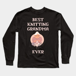 Best Knitting Grandma Ever Long Sleeve T-Shirt